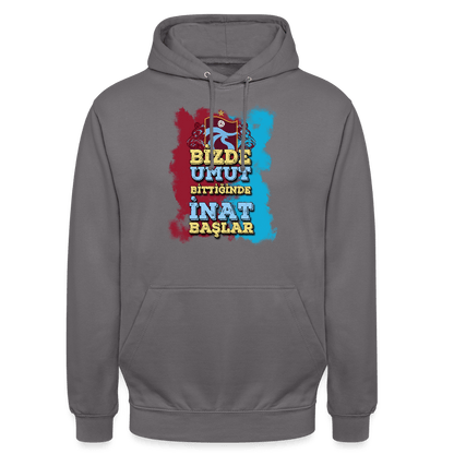 Bizde Umut Bittiğinde İnat Başlar - Unisex Hoodie - TorYıldız