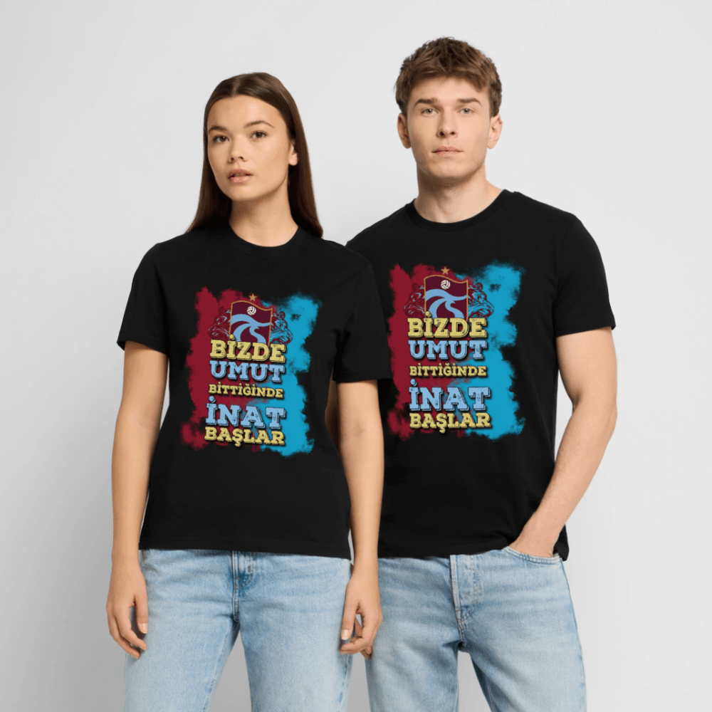 Bizde Umut Bittiğinde İnat Başlar - Unisex T-Shirt - TorYıldız