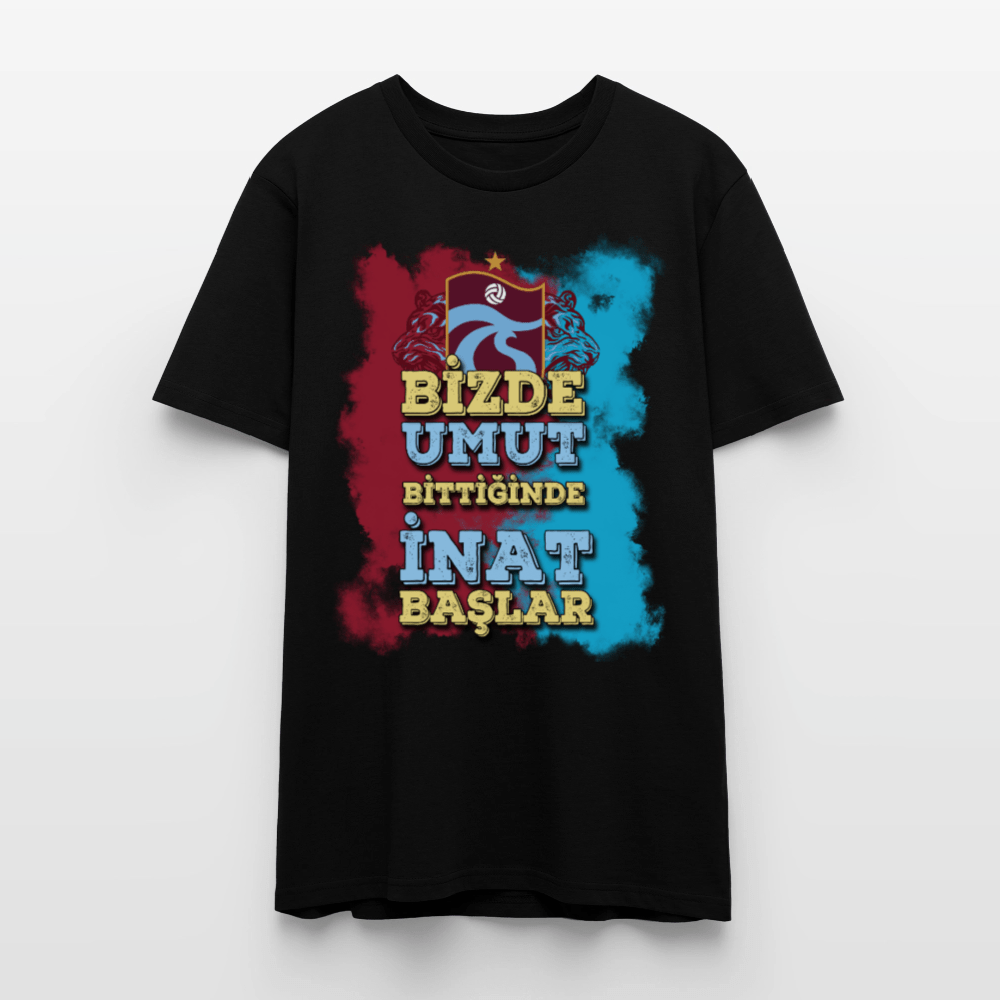 Bizde Umut Bittiğinde İnat Başlar - Unisex T-Shirt - TorYıldız