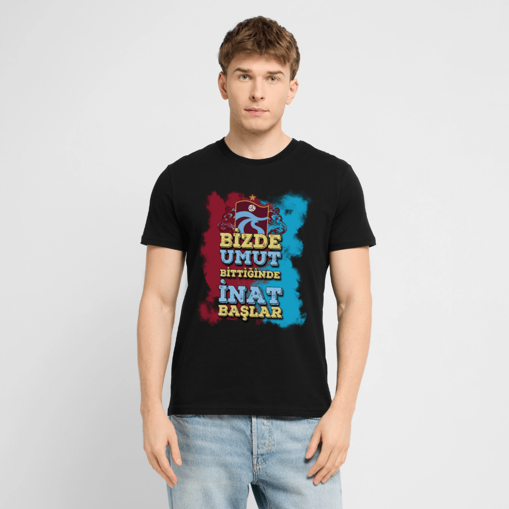 Bizde Umut Bittiğinde İnat Başlar - Unisex T-Shirt - TorYıldız