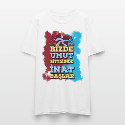 Bizde Umut Bittiğinde İnat Başlar - Unisex T-Shirt - TorYıldız