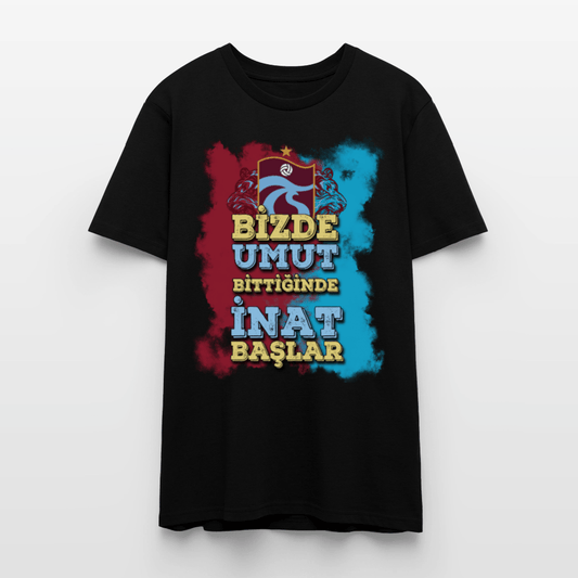 Bizde Umut Bittiğinde İnat Başlar - Unisex T-Shirt - TorYıldız